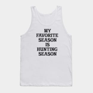 My Favorite Season is Hunting Season - Black Tank Top